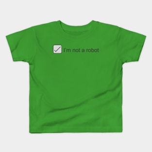 I'm Not a Robot Kids T-Shirt